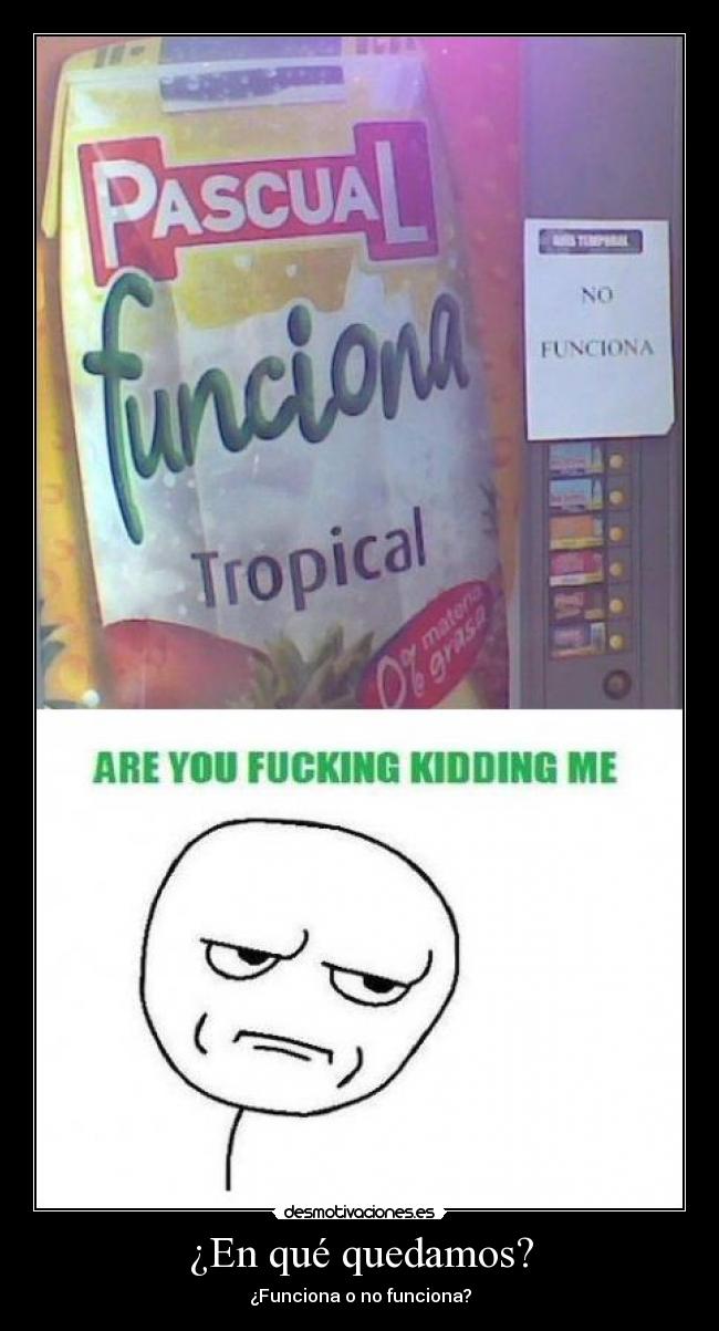 carteles pascual funciona funciona maquina desmotivaciones
