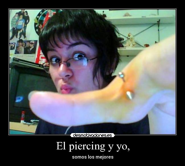 El piercing y yo, -
