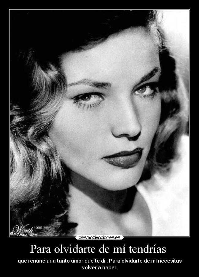 Para olvidarte de mí tendrías -