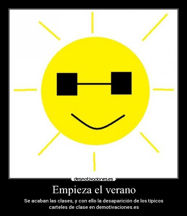 Empieza el verano - Se acaban las clases, y con ello la desaparición de los típicos
carteles de clase en demotivaciones.es