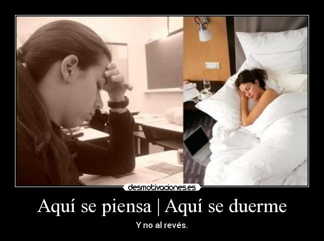 Aquí se piensa | Aquí se duerme -