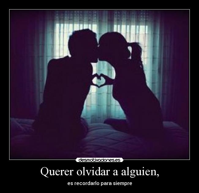 carteles olvidar querer olvidar alguien desmotivaciones