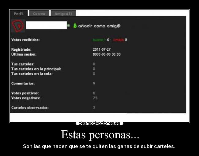 Estas personas... - Son las que hacen que se te quiten las ganas de subir carteles.