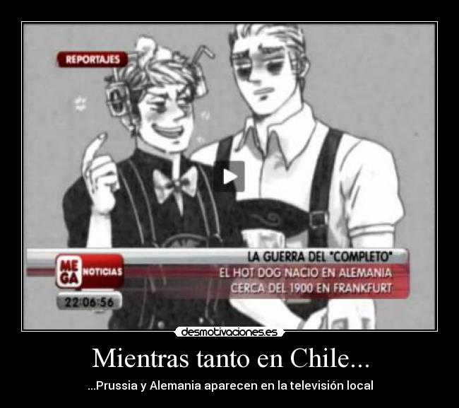 Mientras tanto en Chile... - ...Prussia y Alemania aparecen en la televisión local