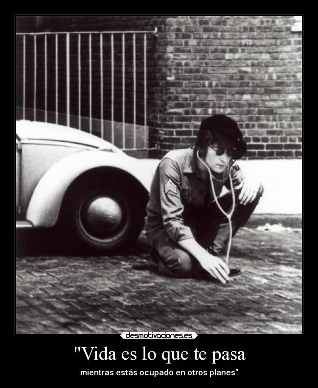 Vida es lo que te pasa -