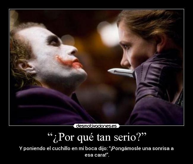 “¿Por qué tan serio?” - 