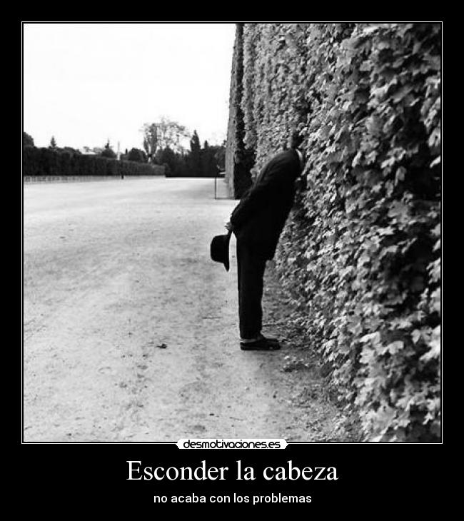 Esconder la cabeza -