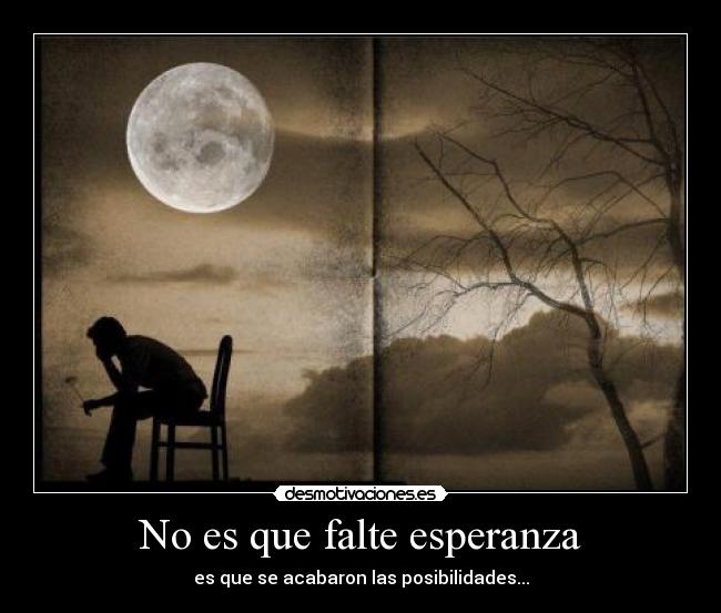 No es que falte esperanza - 