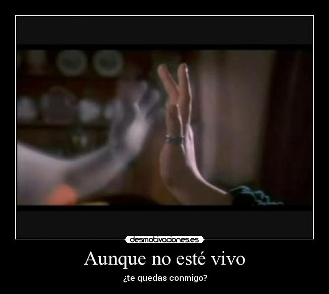 Aunque no esté vivo -