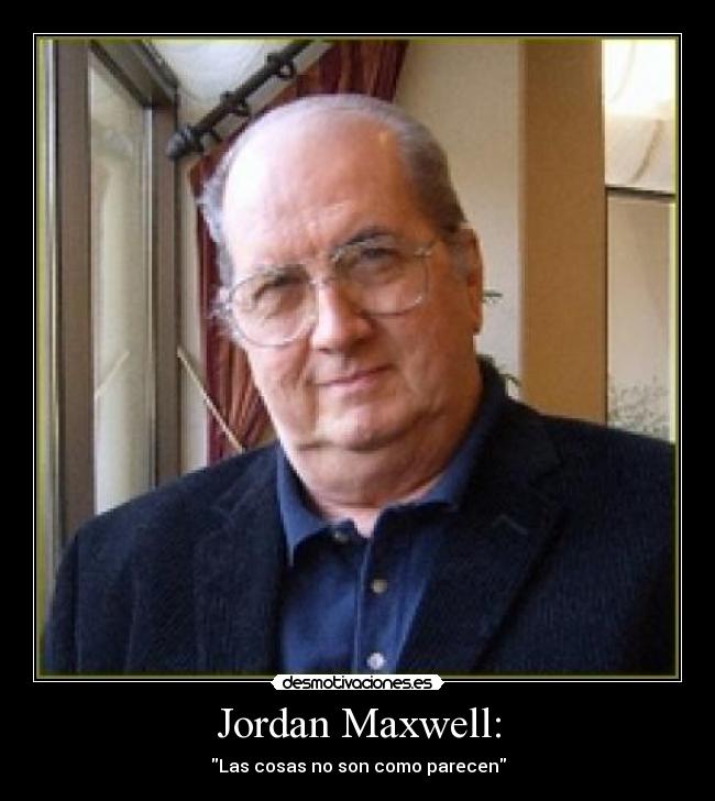 Jordan Maxwell: -