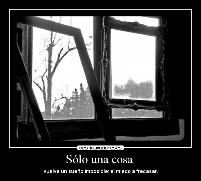 Sólo una cosa  - vuelve un sueño imposible: el miedo a fracasar.