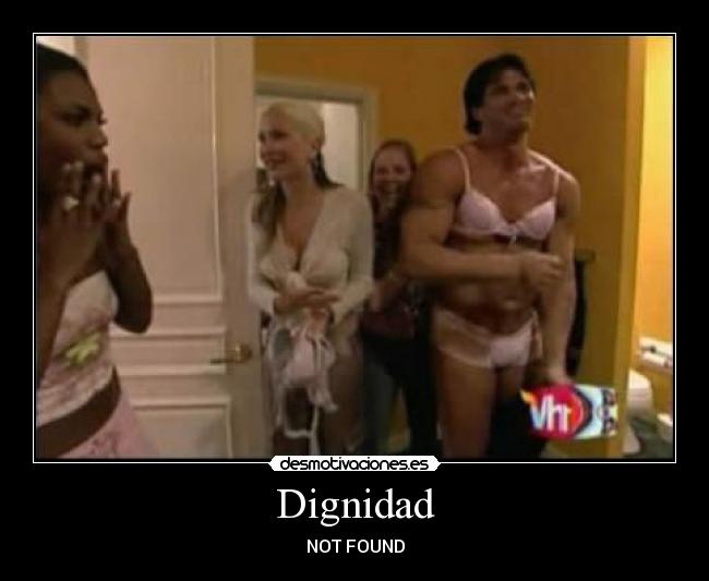 Dignidad - NOT FOUND