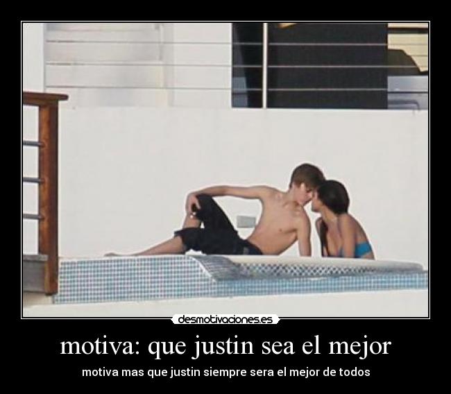 motiva: que justin sea el mejor - 