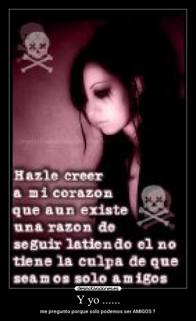 Y yo ...... -