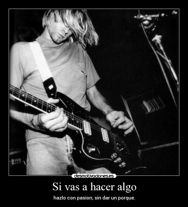 Si vas a hacer algo -