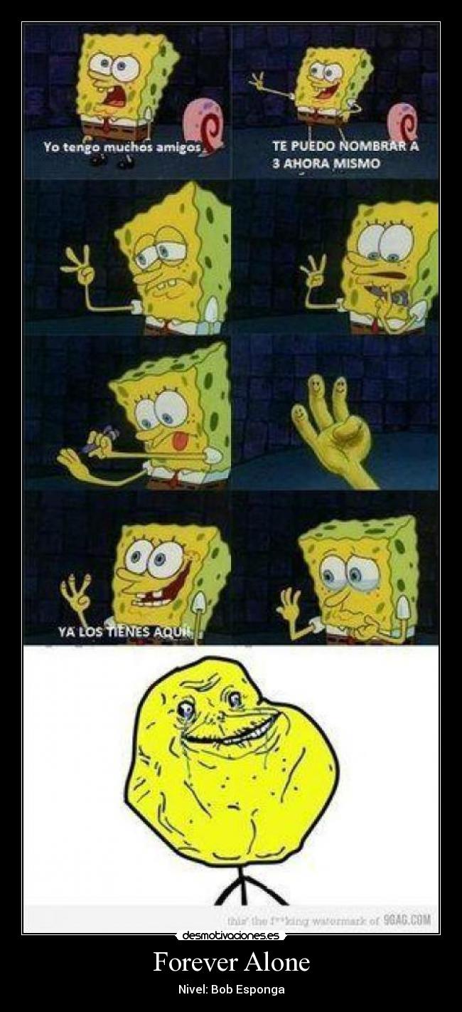 Forever Alone - Nivel: Bob Esponga