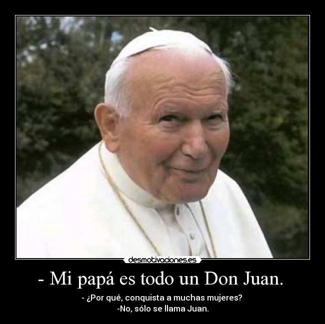 carteles juan papa mujeres papa desmotivaciones