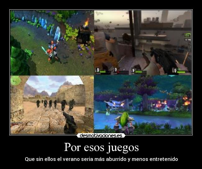 Por esos juegos - Que sin ellos el verano seria más aburrido y menos entretenido