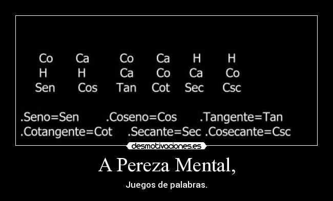 A Pereza Mental, -