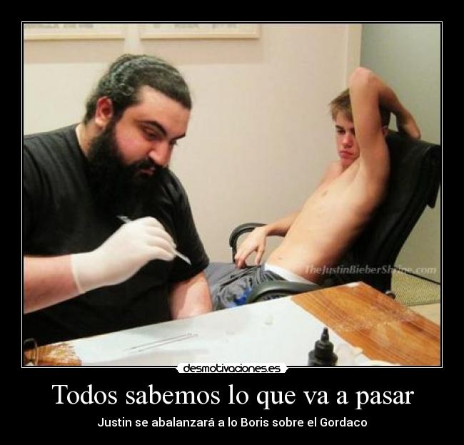 Todos sabemos lo que va a pasar - Justin se abalanzará a lo Boris sobre el Gordaco