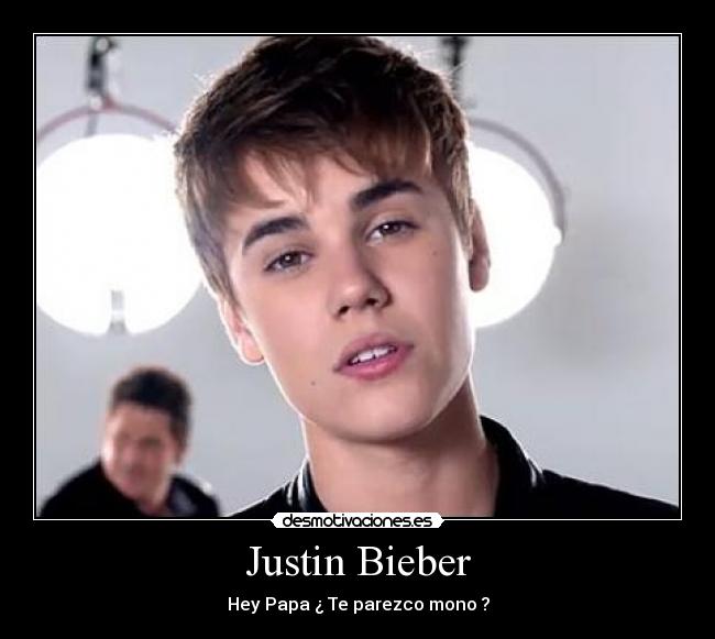 Justin Bieber - Hey Papa ¿ Te parezco mono ?