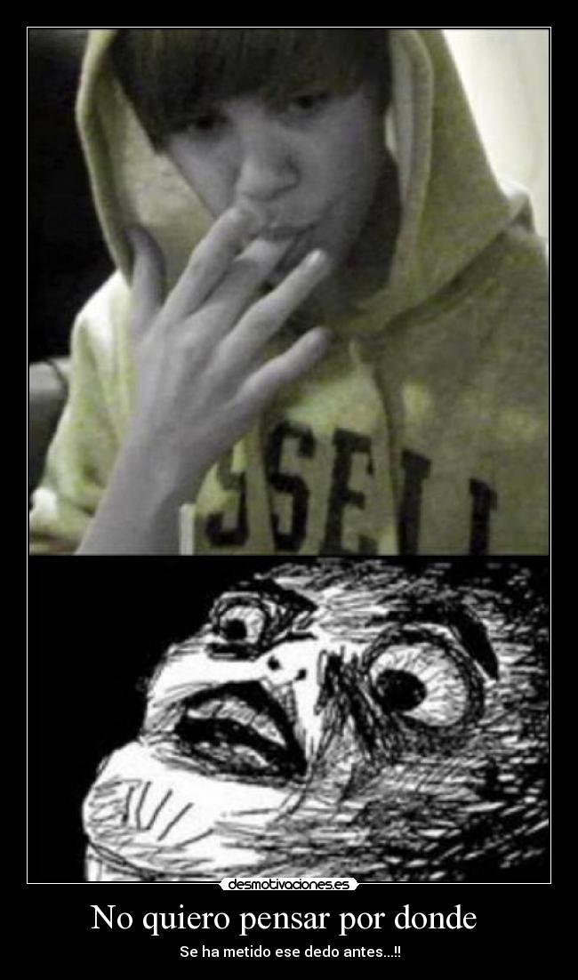 No quiero pensar por donde  - 