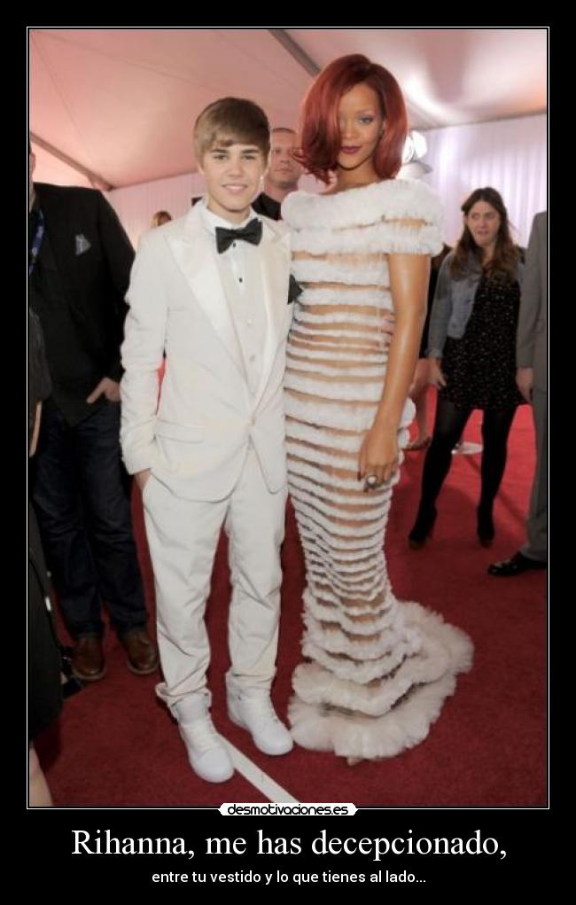 Rihanna, me has decepcionado, - entre tu vestido y lo que tienes al lado...