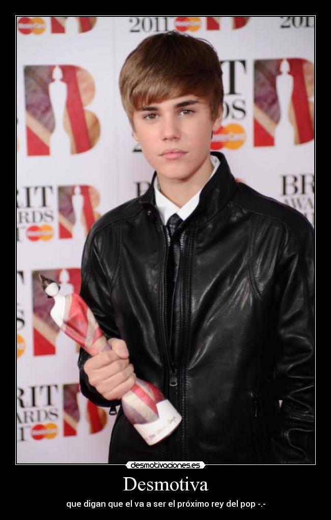 Desmotiva - que digan que el va a ser el próximo rey del pop -.-