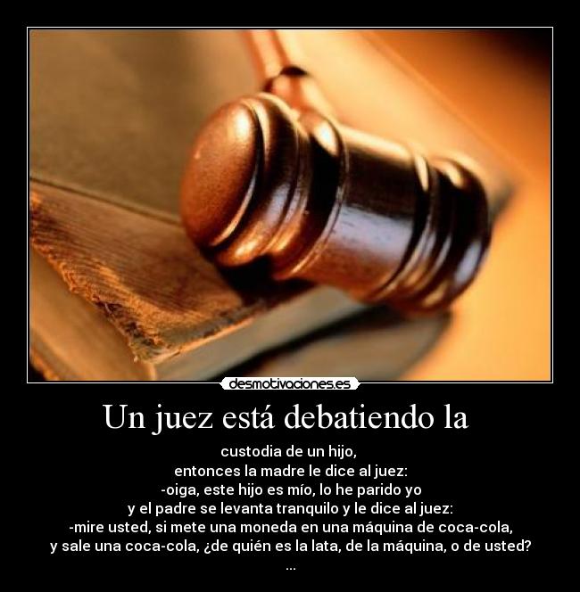 Un juez está debatiendo la  - 