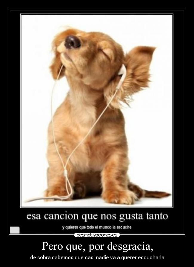 Pero que, por desgracia, -