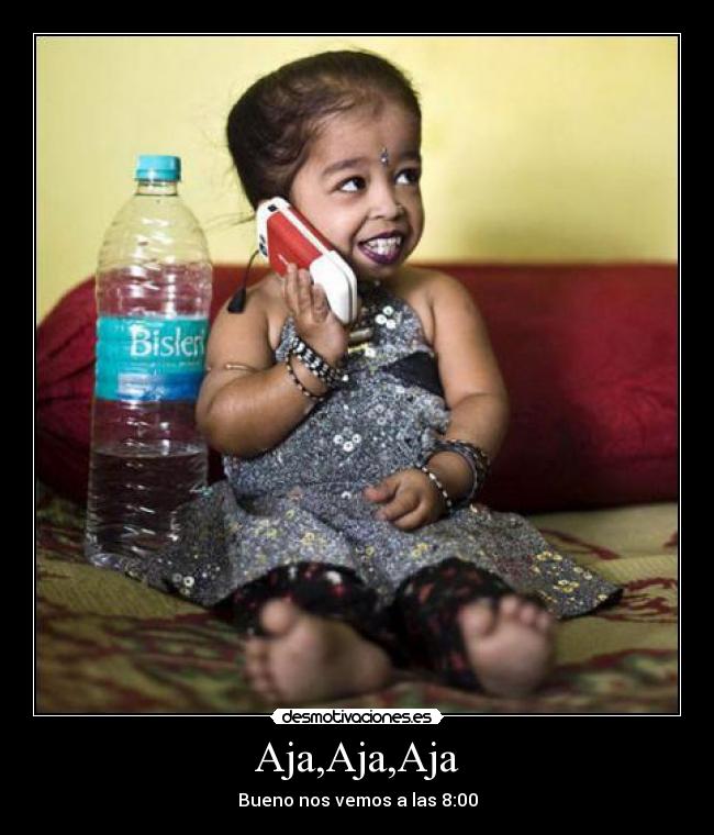 Aja,Aja,Aja - Bueno nos vemos a las 8:00