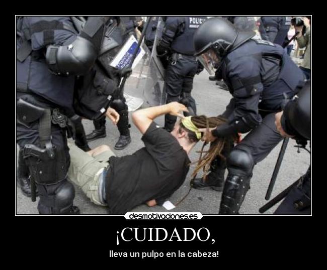 ¡CUIDADO, - lleva un pulpo en la cabeza!