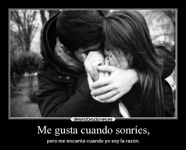 Me gusta cuando sonríes, -