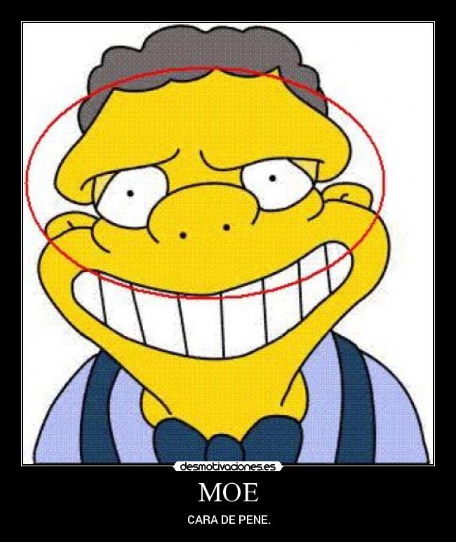 MOE - CARA DE PENE.