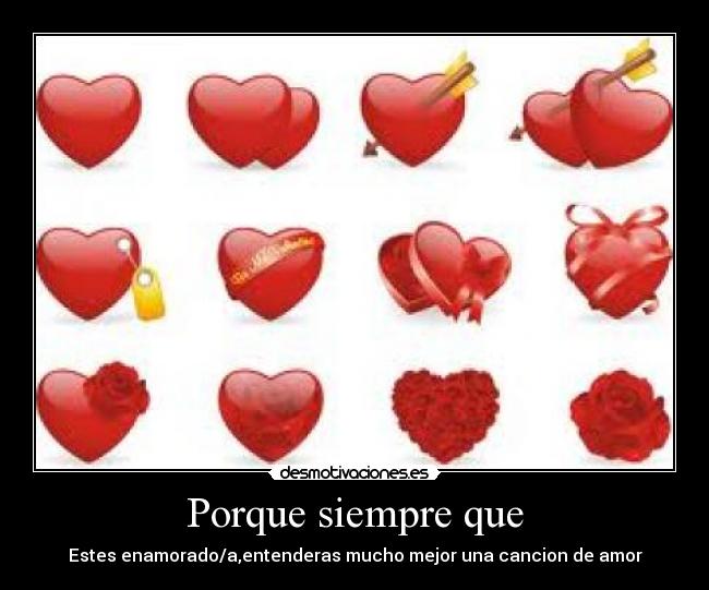 Porque siempre que - Estes enamorado/a,entenderas mucho mejor una cancion de amor