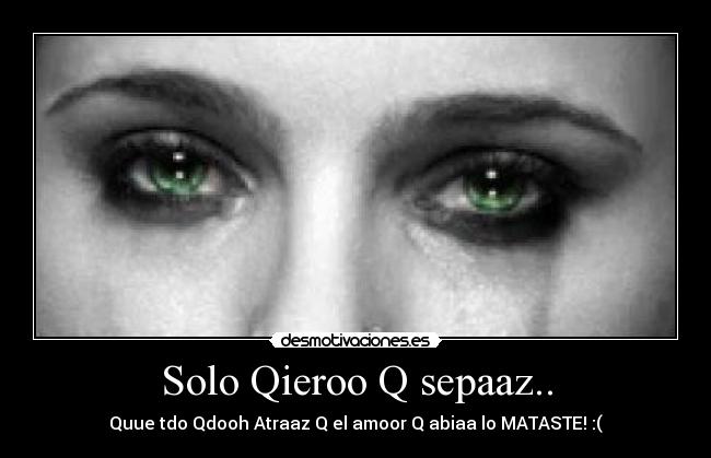 Solo Qieroo Q sepaaz.. - 