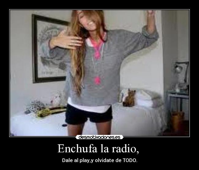 Enchufa la radio,  - 