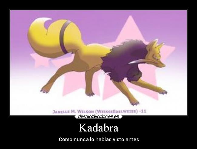 Kadabra - Como nunca lo habias visto antes