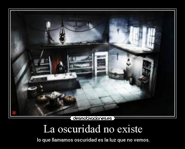 La oscuridad no existe -