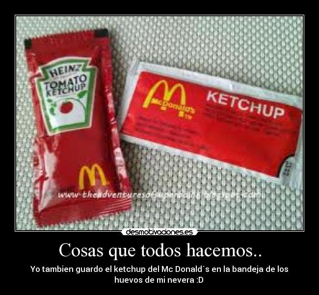 Cosas que todos hacemos.. -