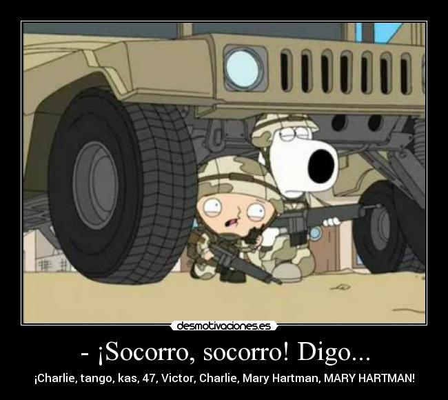 - ¡Socorro, socorro! Digo... - 