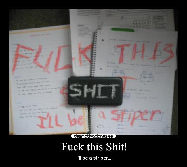 Fuck this Shit! -
