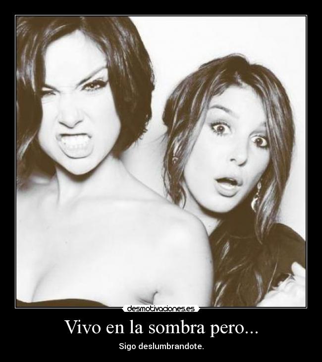 Vivo en la sombra pero... - 