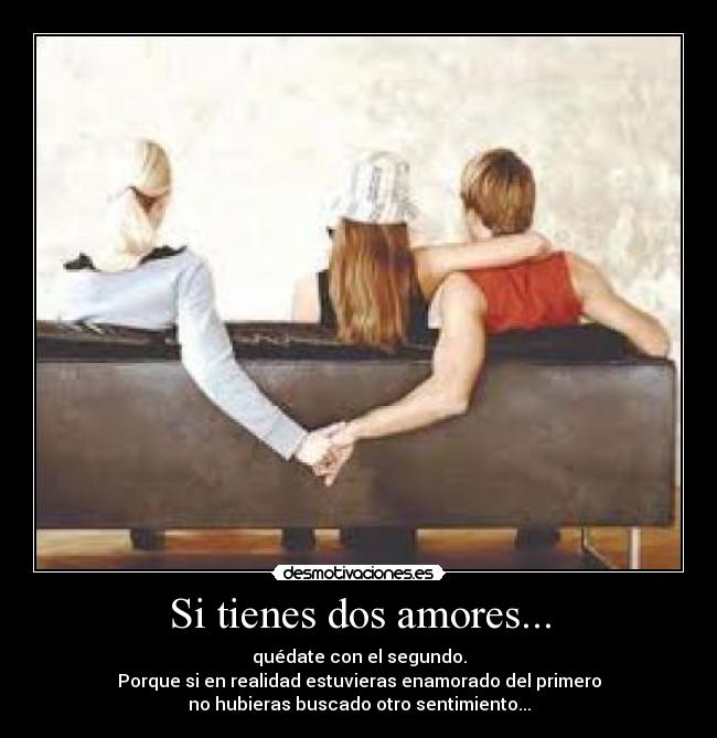 Si tienes dos amores... -