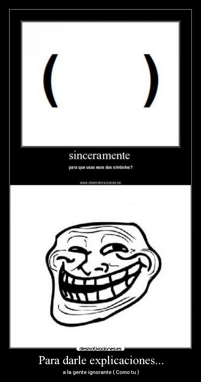 Para darle explicaciones... - 