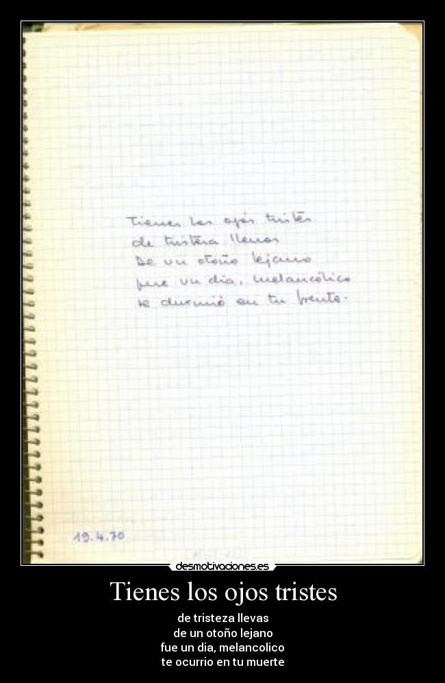 Tienes los ojos tristes -