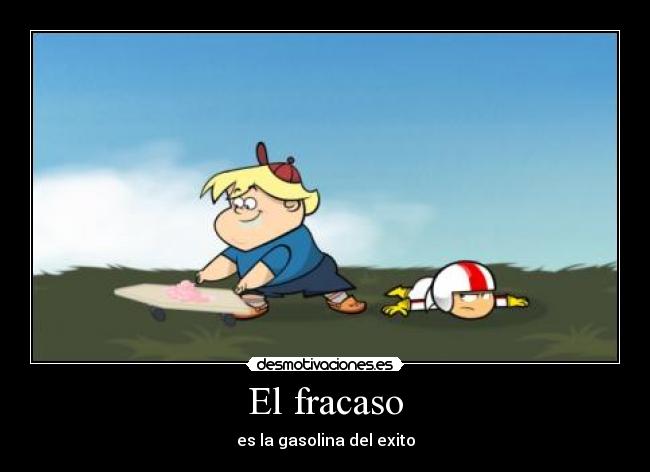 El fracaso - es la gasolina del exito