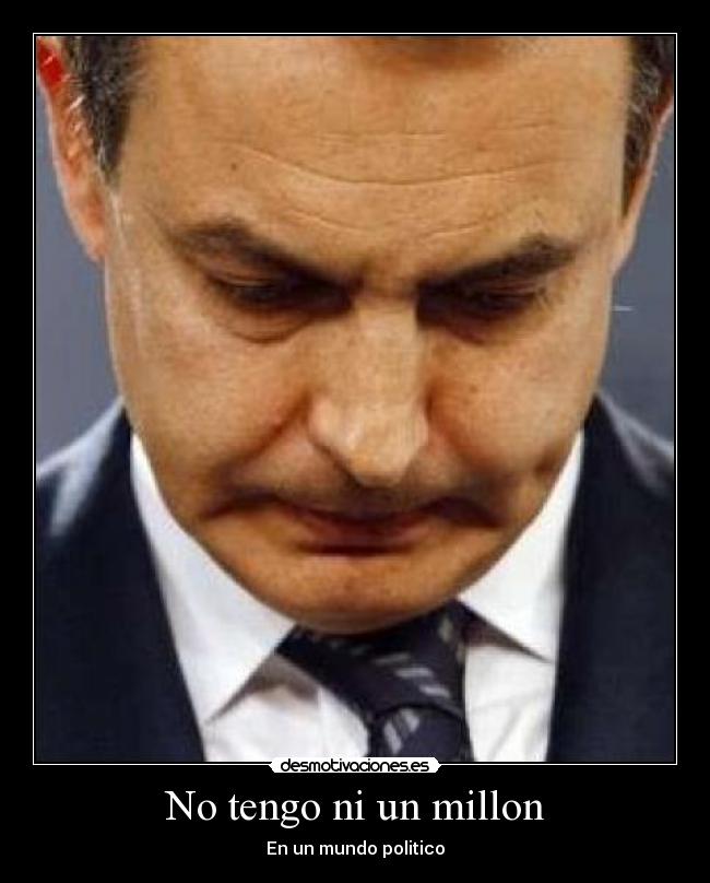 No tengo ni un millon - En un mundo politico