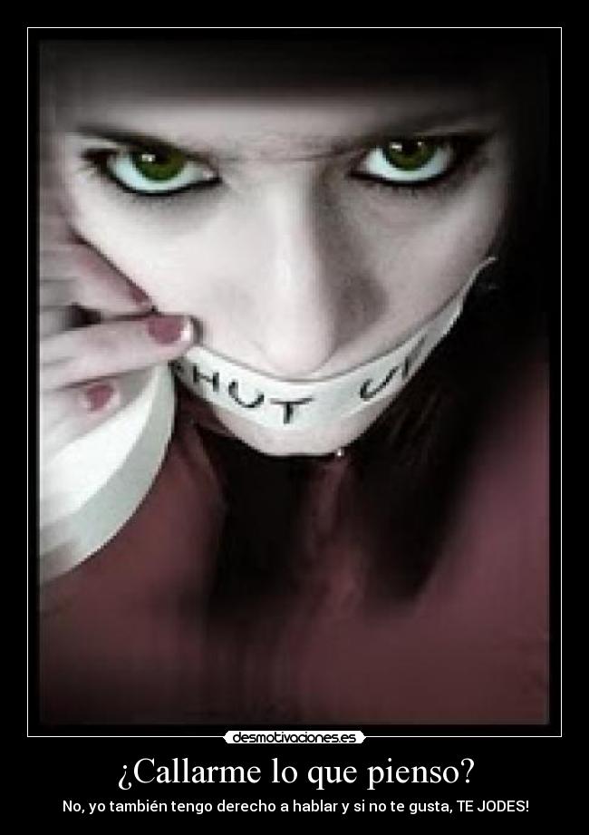 ¿Callarme lo que pienso? - 