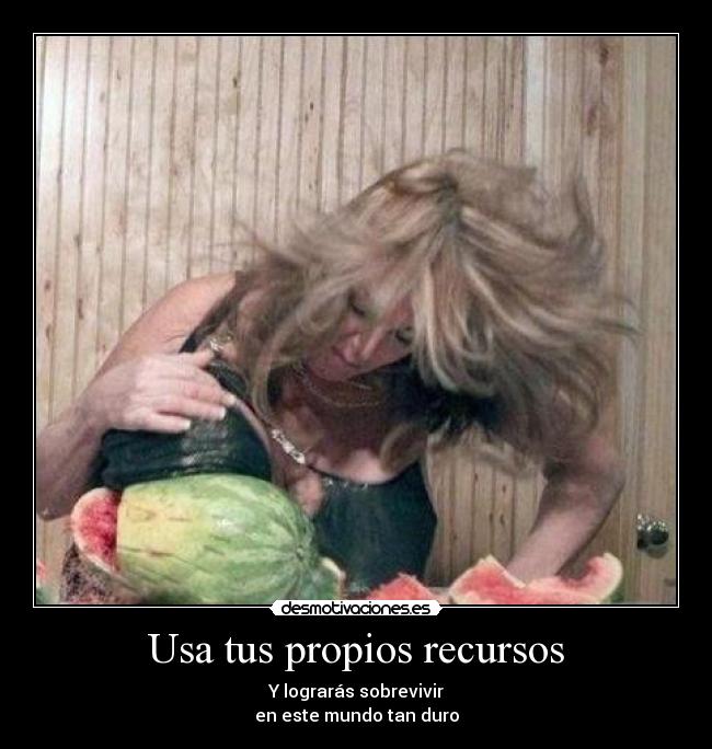 Usa tus propios recursos - 